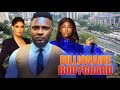 BILLIONAIRE BODYGUARD NOLLYWOOD MOVIE - MAURICE SAM LILIAN AFFEGBAI GENEVIEVE UKATU