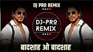 Badshah O Badshah DJ Song | House Mix | DJ Pro Remix | Badshah | Shahrukh Khan & Twinkle Khanna | DJ