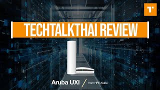 TechTalkThai Review: Aruba UXI มิติใหม่ของระบบ Network Monitoring ที่ตอบโจทย์คนดูแลระบบเครือข่าย