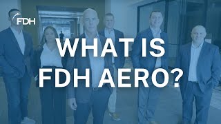 FDH Aero Combines These Two Things to Ensure Delivery Every Time