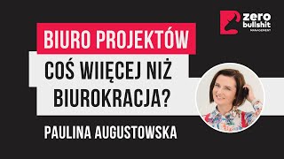 Biuro projektów (PMO) - coś więcej niż biurokracja?