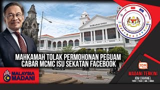 24.01.2025 – MADANI TERKINI | MAHKAMAH TOLAK PERMOHONAN PEGUAM CABAR MCMC ISU SEKATAN FACEBOOK