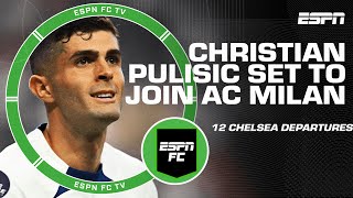 Christian Pulisic set to join AC Milan + 12 Chelsea Departures 😱 | ESPN FC