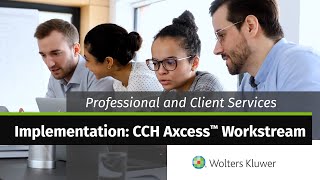 Wolters Kluwer - Professional and Client Services: Implementation: CCH Axcess™ Workstream