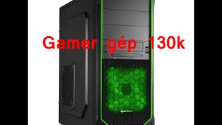 Belépő szintű gamer gép 130k HD by Beniiich