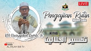 PENGAJIAN RUTIN MALAM SENIN KITAB TAFSIR JALALAIN, OLEH : KH. NURSYAHID RAMLI, Lc