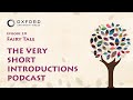 Fairy Tale | The Very Short Introductions Podcast | Episode 20