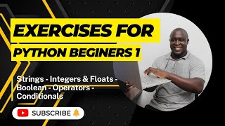 Exercises For Python Beginners - Strings | Integers & Floats | Boolean | Operators | Conditionals