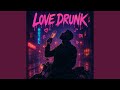 Love Drunk