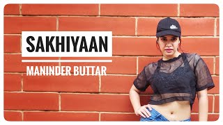 Sakhiyaan Dance Cover - Maninder Buttar | Hip-Hop Dance Choreography| Punjabi Hit Song | Soumya Syal