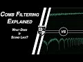 COMB FILTERING EXPLAINED: What Does a Comb Filter Sound Like?