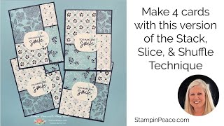 Make 4 Cards with this version of the Stack, Slice, & Shuffle Technique