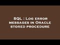 SQL : Log error messages in Oracle stored procedure