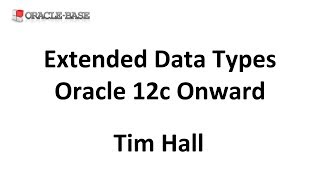 Extended Data Types in Oracle Database 12c Onward
