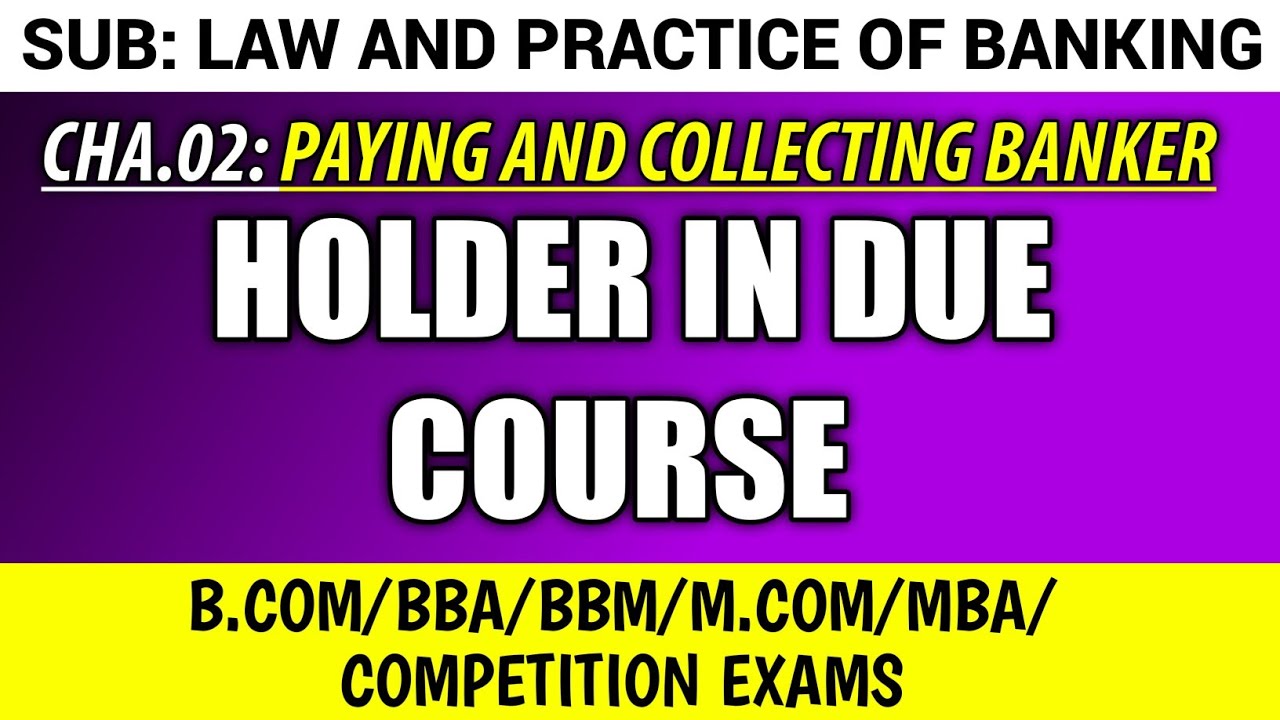 HOLDER IN DUE COURSE FOR B.COM 2nd SEM NEP SYLLABUS | LAW AND PRACTICE OF BANKING
