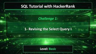 SQL Tutorial with HackerRank - 1 - Revising the Select Query I