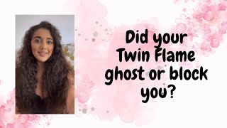 Twin Flames - WHAT TO DO WHEN YOUR TWIN FLAME GHOSTS OR BLOCKS YOU