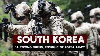 Republic of Korea Military Power | South Korea | "A Strong Friend, Republic of Korea Army"