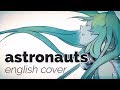 Astronauts ♡ English Cover【rachie】 アストロノーツ