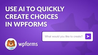 WPForms AI Choices: Create Dropdown, Multiple Choice & Checkbox Lists Instantly