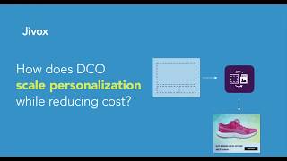 How Does DCO Scale Personalization While Reducing Cost - Jivox