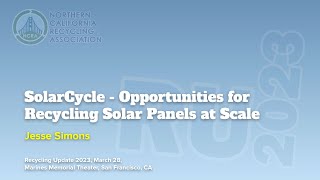 23 - NCRA Recycling Update 2023 - SolarCycle - Opportunities for Recycling Solar Panels at Scale