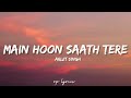 🎤Arijit Singh - Main Hoon Sath Tere Full Lyrics Song | Shaadi Mein Zaroor Aana| Rajkumar Rao,Kirti |
