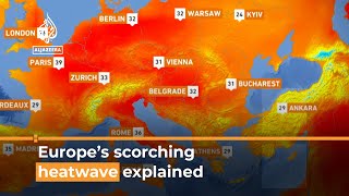 Why is there a record-breaking heatwave in Europe? | Al Jazeera Newsfeed