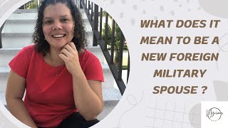 Being a new foreign military spouse