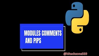 Python Modules Comments and Pips... /Computer science..
