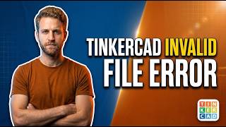 Tinkercad Invalid File Error (Easy Guide)