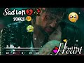 Sad Lofi Song| 💔🥀Broken heart😢💔| Feeling music heart touching| Very Emotional Song| Sad song|