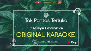 Tak Pantas Terluka Karaoke - Keisya Levronka