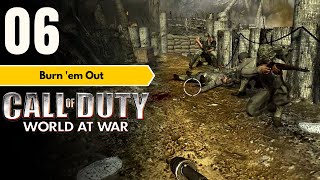 Burn 'em Out - Mission 6 | Call of Duty : World At War | Gameplay - No Commentary