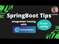 Spring Boot Tips : Part 5 - Integration Testing using Testcontainers