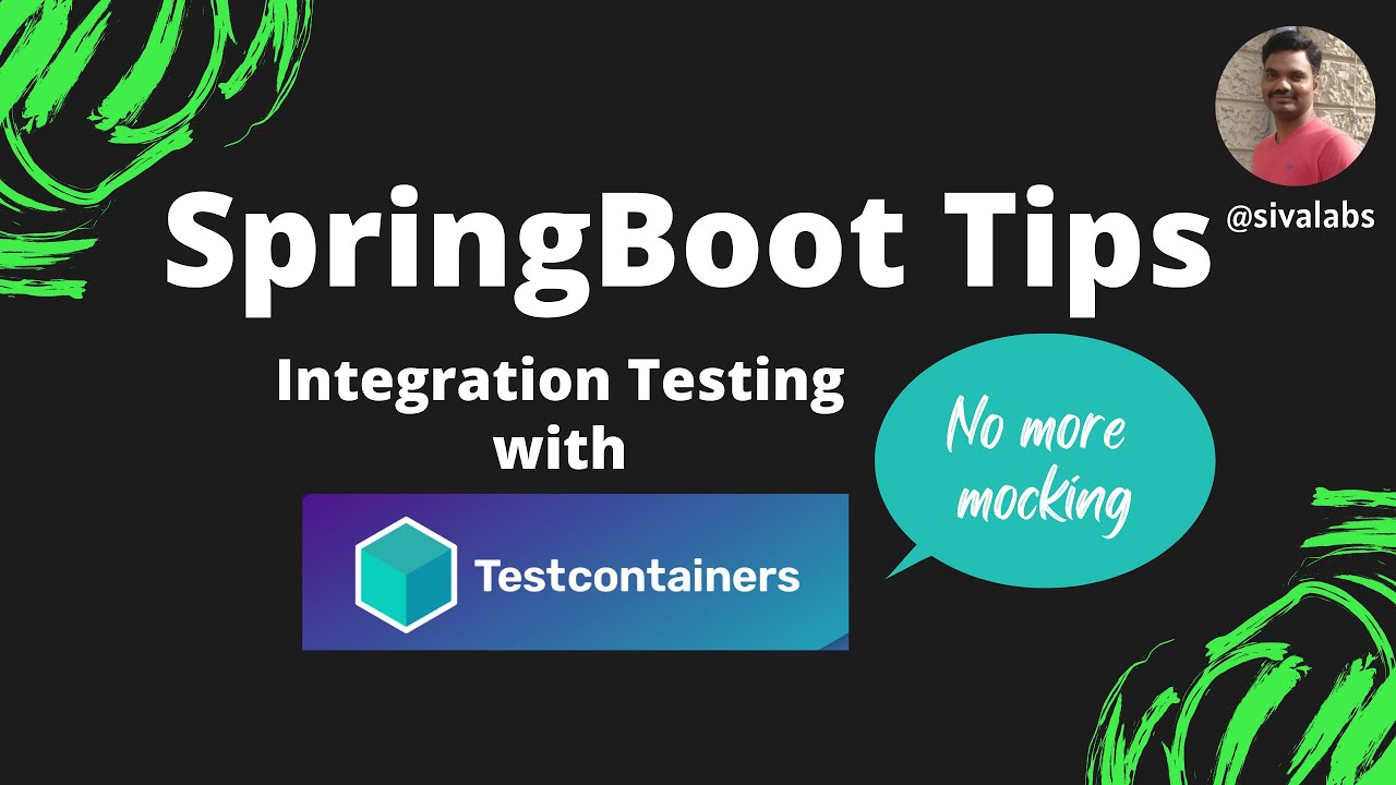 Spring Boot Tips : Part 5 - Integration Testing Using Testcontainers ...