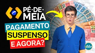 PAGAMENTO DO PROGRAMA PÉ-DE-MEIA SUSPENSO? VEJA O QUE ACONTECEU E COMO VOLTAR A RECEBER O DINHEIRO