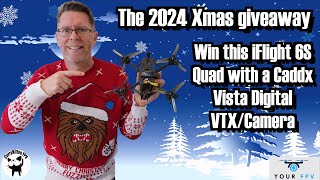 2024 Xmas Giveaway.  Win this awesome iFlight 6S digital Quad supplied by YourFPV.co.uk