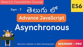 7. Learn Asynchronous in Advance JavaScript