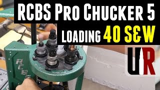 Loading 40S&W with the RCBS Pro Chucker 5