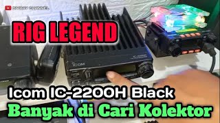 Rig Legend yang diburu Kolektor | Icom IC-2200H Black