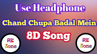 Chand Chupa Badal Mein 8D Song || (8D🎧) || With best 8D effect by Rockstar Music Zone