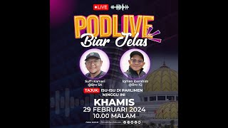 🔊 ((LIVE NOW)) PODLIVE BIAR JELAS‼️ Edisi 8:  Isu-isu Parlimen Minggu Ini