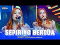 SEPIRING BERDUA - Shanty Salsa OM NIRWANA COMEBACK Live Juwana PATI