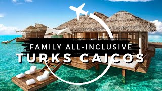 15 Best Affordable All-Inclusive Family Resorts in Turks and Caicos | Travel With Kids 2024