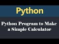 Python Simple GUI Calculator Explained step by step. Understand the Code and everything