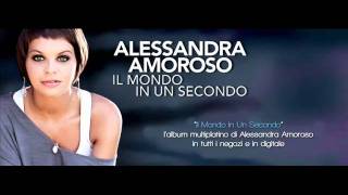 Il mondo in un secondo - Alessandra Amoroso - Tracklist