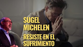 SUGEL MICHELEN / RESISTE EN EL SUFRIMIENTO