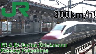 Tohoku Shinkansen | JR East E5 \u0026 E6 Series Passing Fukushima At 300 km/h!