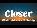 The Chainsmokers - Closer (Lyrics) Ft. Halsey